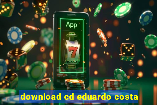 download cd eduardo costa